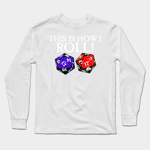 This is How I Roll Long Sleeve T-Shirt by SimonBreeze